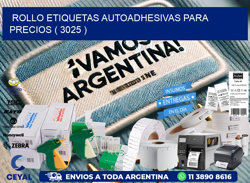 ROLLO ETIQUETAS AUTOADHESIVAS PARA PRECIOS ( 3025 )