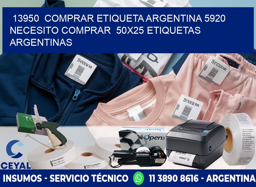 13950  COMPRAR ETIQUETA ARGENTINA 5920 NECESITO COMPRAR  50X25 ETIQUETAS ARGENTINAS