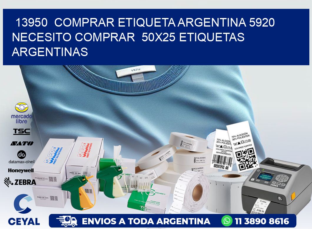 13950  COMPRAR ETIQUETA ARGENTINA 5920 NECESITO COMPRAR  50X25 ETIQUETAS ARGENTINAS