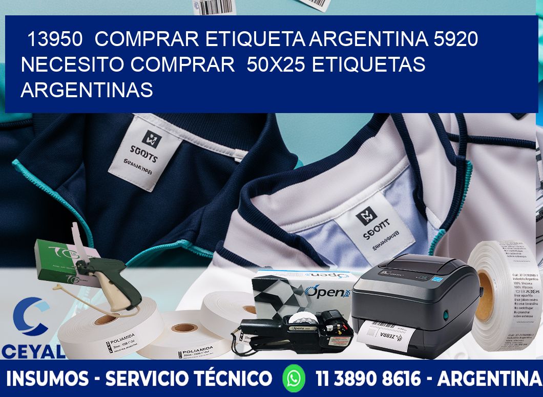 13950  COMPRAR ETIQUETA ARGENTINA 5920 NECESITO COMPRAR  50X25 ETIQUETAS ARGENTINAS