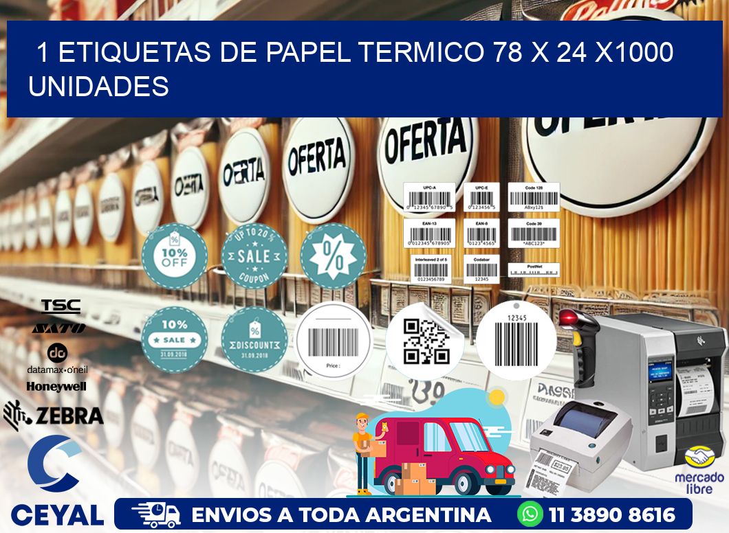 1 ETIQUETAS DE PAPEL TERMICO 78 x 24 X1000 UNIDADES