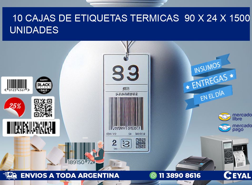 10 CAJAS DE ETIQUETAS TERMICAS  90 x 24 X 1500 UNIDADES