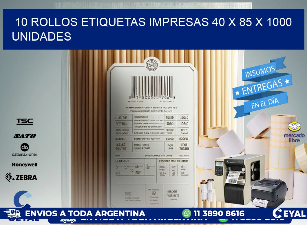 10 ROLLOS ETIQUETAS IMPRESAS 40 x 85 X 1000 UNIDADES