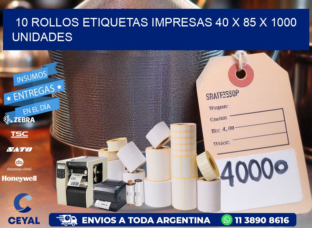 10 ROLLOS ETIQUETAS IMPRESAS 40 x 85 X 1000 UNIDADES