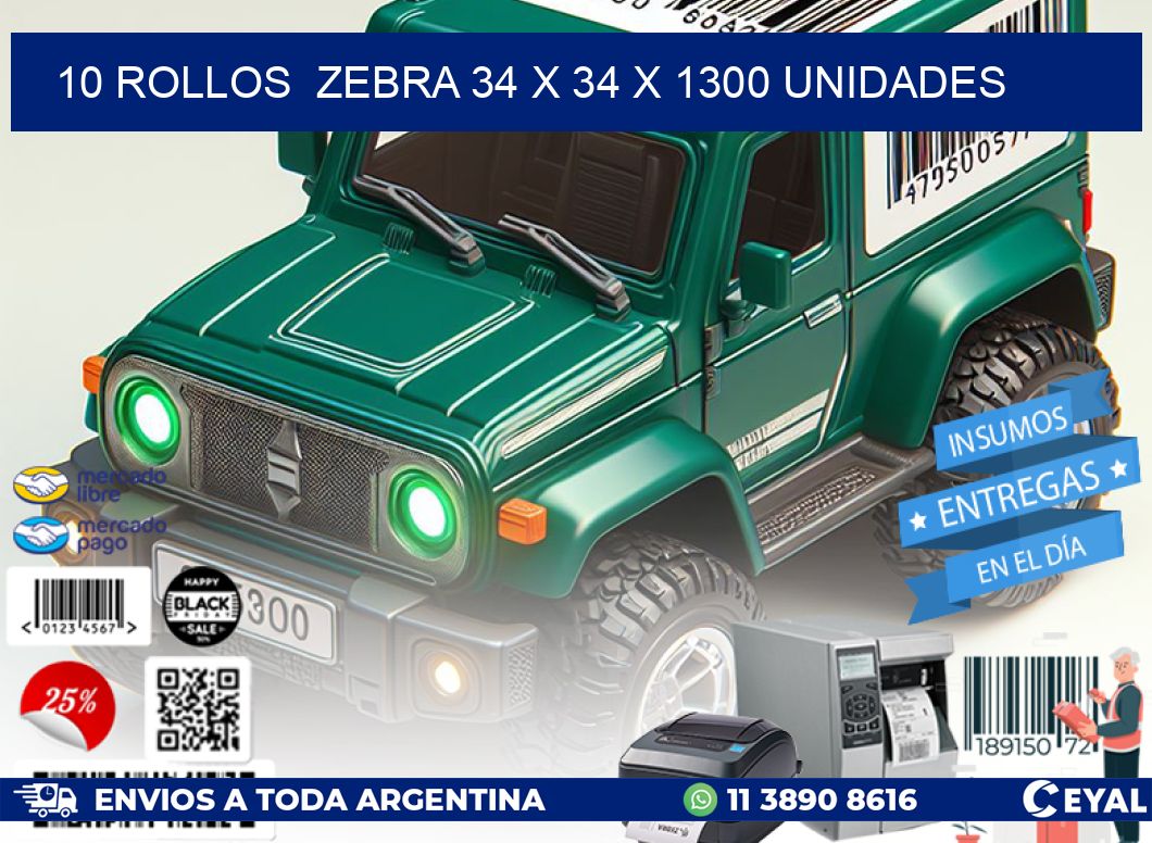 10 ROLLOS  ZEBRA 34 x 34 X 1300 UNIDADES