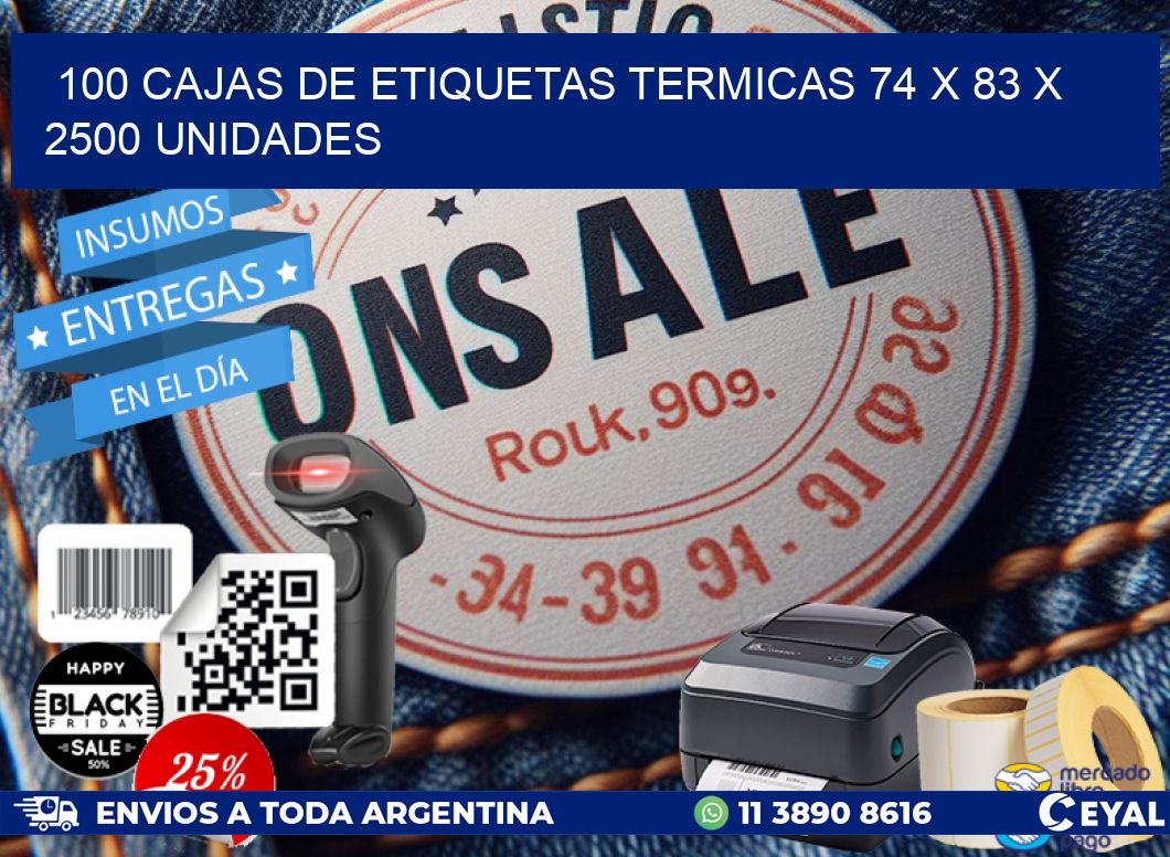 100 CAJAS DE ETIQUETAS TERMICAS 74 x 83 X 2500 UNIDADES