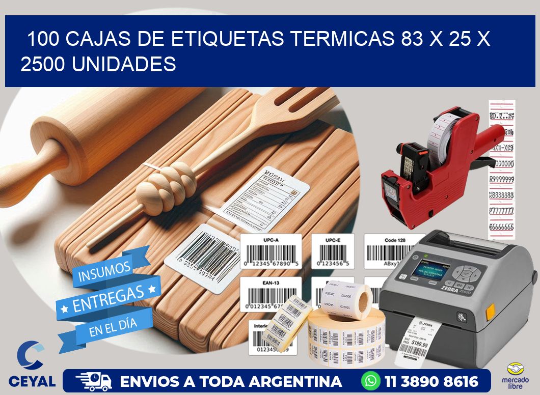 100 CAJAS DE ETIQUETAS TERMICAS 83 x 25 X 2500 UNIDADES