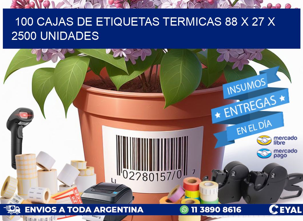 100 CAJAS DE ETIQUETAS TERMICAS 88 x 27 X 2500 UNIDADES