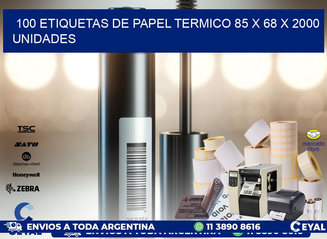 100 ETIQUETAS DE PAPEL TERMICO 85 x 68 X 2000 UNIDADES