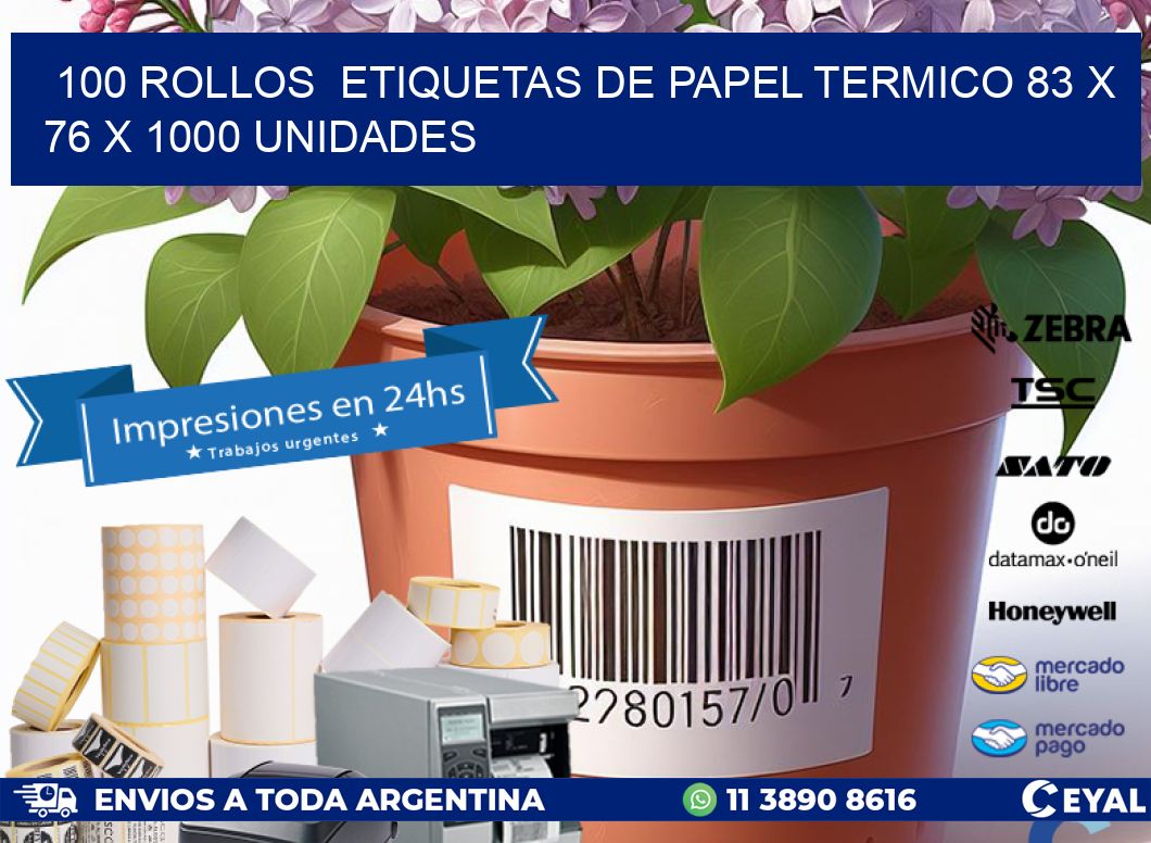 100 ROLLOS  ETIQUETAS DE PAPEL TERMICO 83 x 76 X 1000 UNIDADES