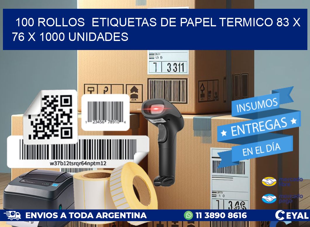 100 ROLLOS  ETIQUETAS DE PAPEL TERMICO 83 x 76 X 1000 UNIDADES