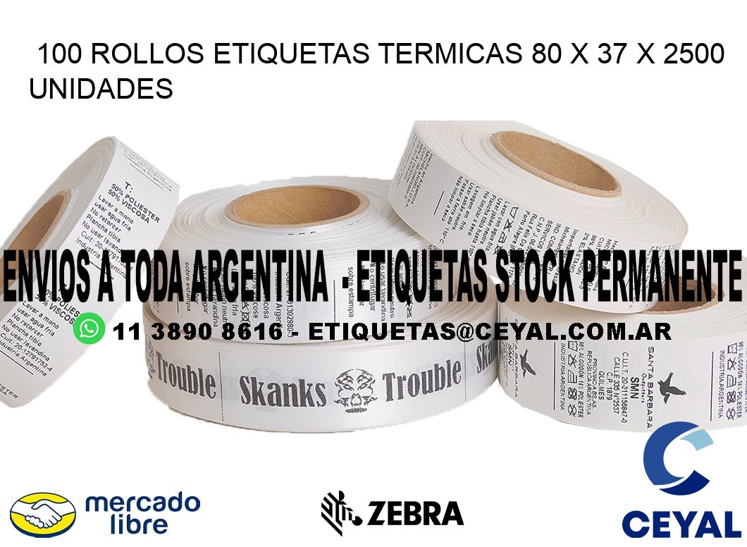 100 ROLLOS ETIQUETAS TERMICAS 80 x 37 X 2500 UNIDADES