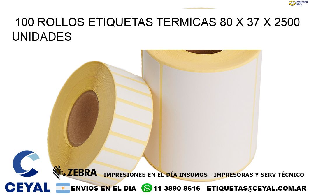 100 ROLLOS ETIQUETAS TERMICAS 80 x 37 X 2500 UNIDADES