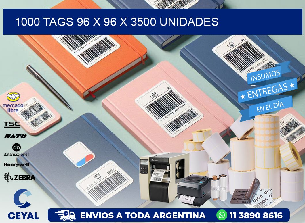 1000 TAGS 96 x 96 X 3500 UNIDADES