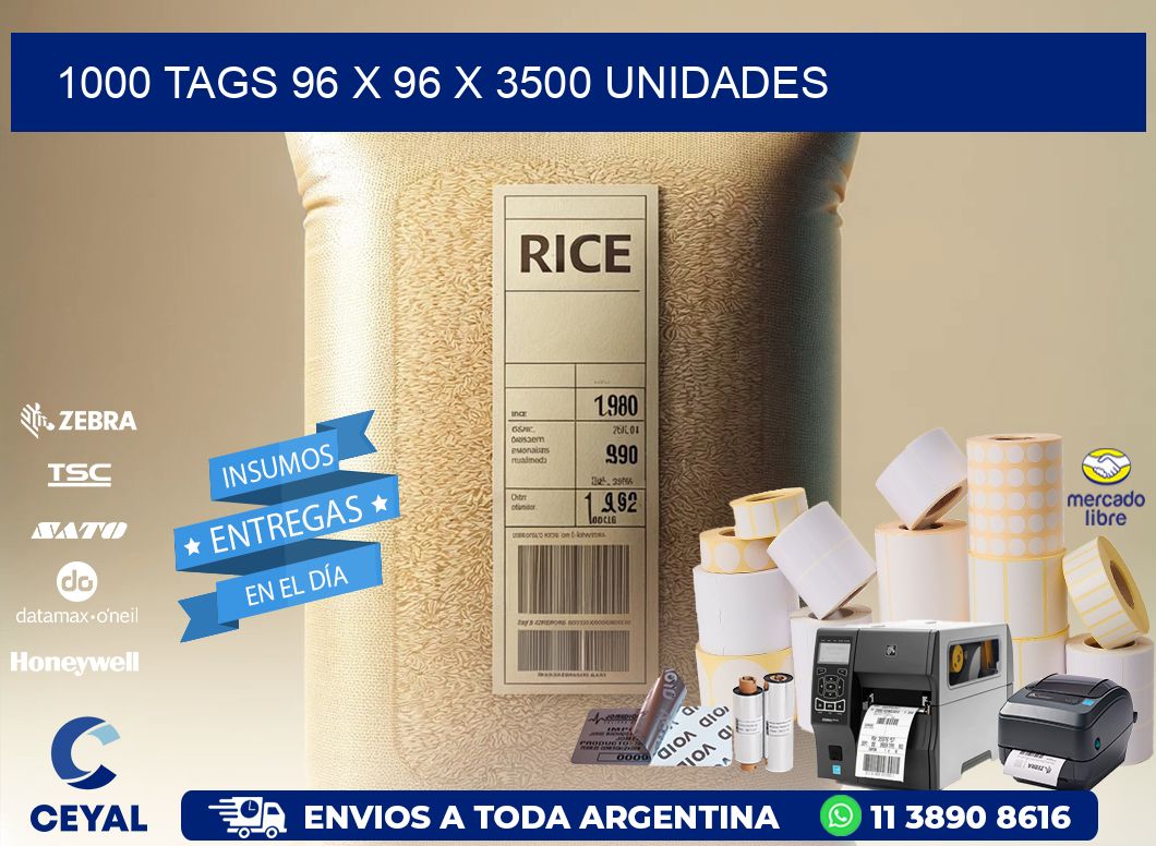 1000 TAGS 96 x 96 X 3500 UNIDADES