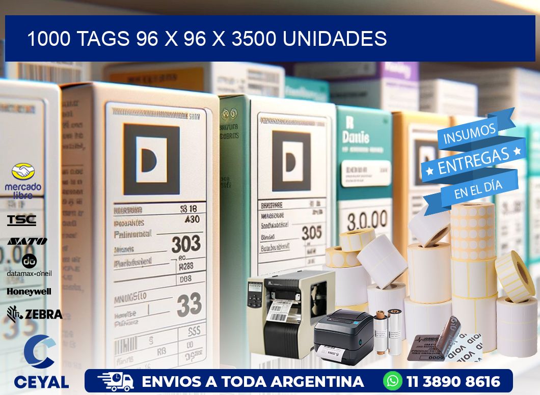 1000 TAGS 96 x 96 X 3500 UNIDADES