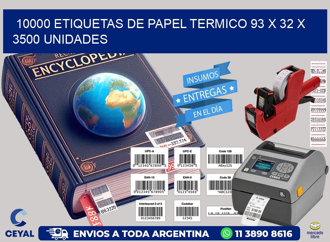 10000 ETIQUETAS DE PAPEL TERMICO 93 x 32 X 3500 UNIDADES
