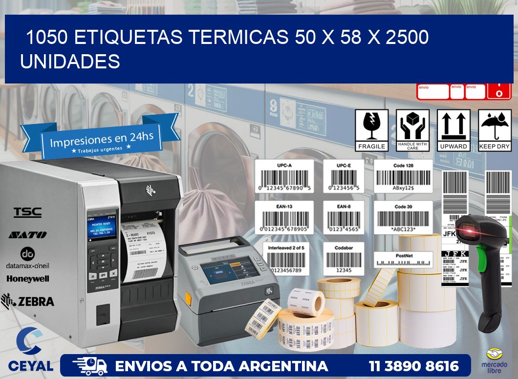 1050 ETIQUETAS TERMICAS 50 x 58 X 2500 UNIDADES