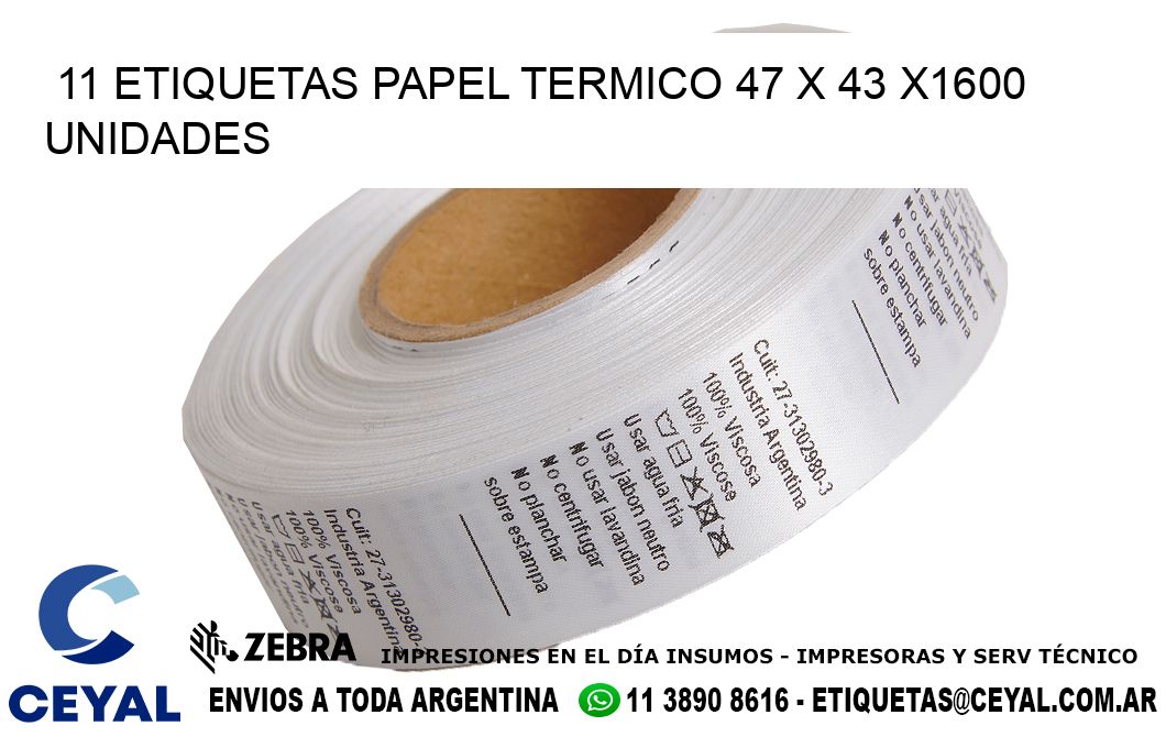 11 ETIQUETAS PAPEL TERMICO 47 x 43 X1600 UNIDADES