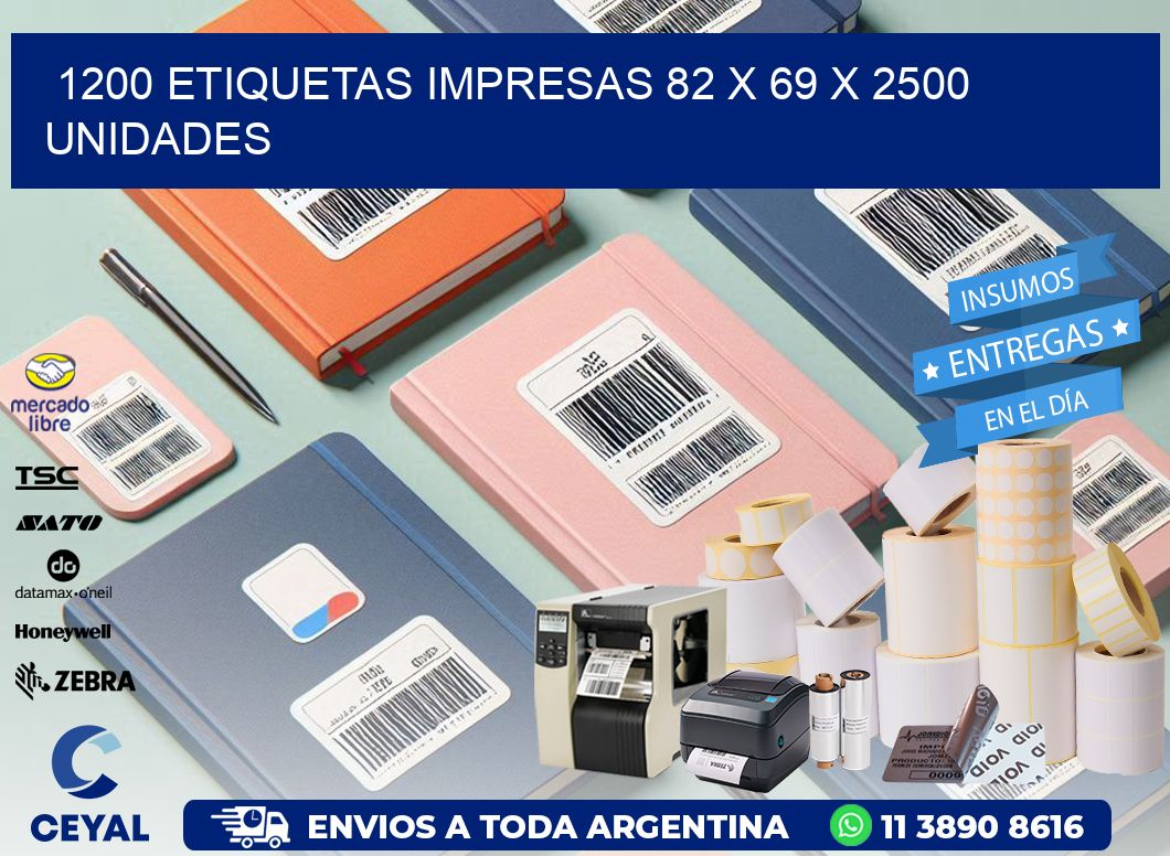 1200 ETIQUETAS IMPRESAS 82 x 69 X 2500 UNIDADES