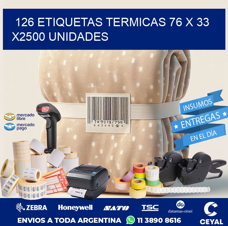 126 ETIQUETAS TERMICAS 76 x 33 X2500 UNIDADES