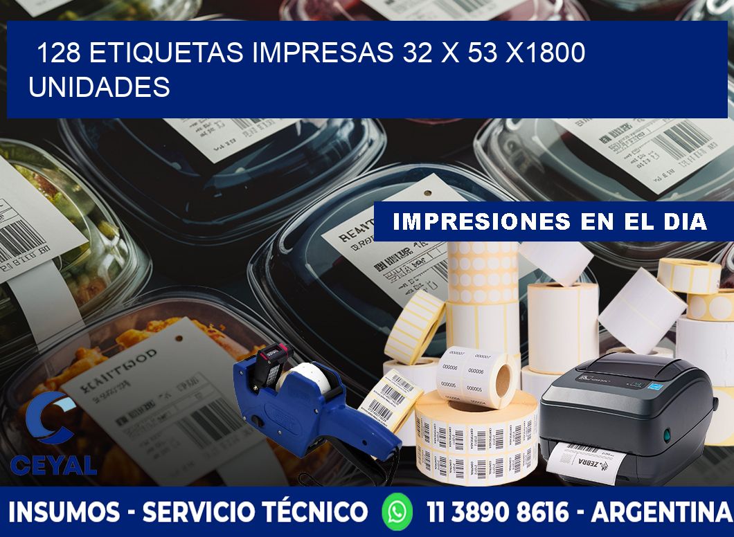 128 ETIQUETAS IMPRESAS 32 x 53 X1800 UNIDADES