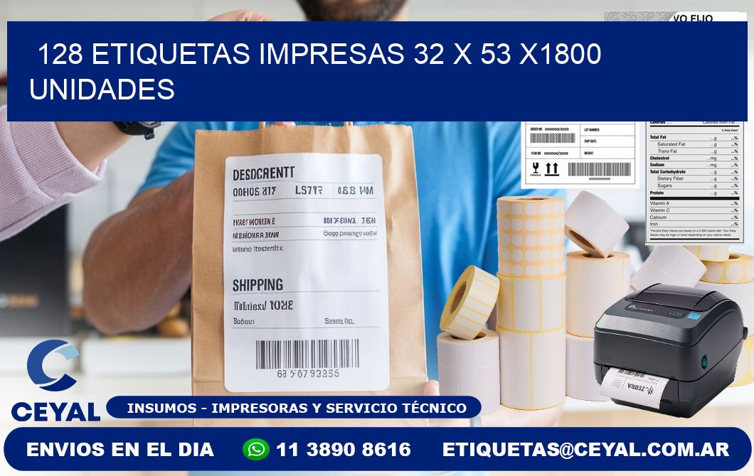 128 ETIQUETAS IMPRESAS 32 x 53 X1800 UNIDADES