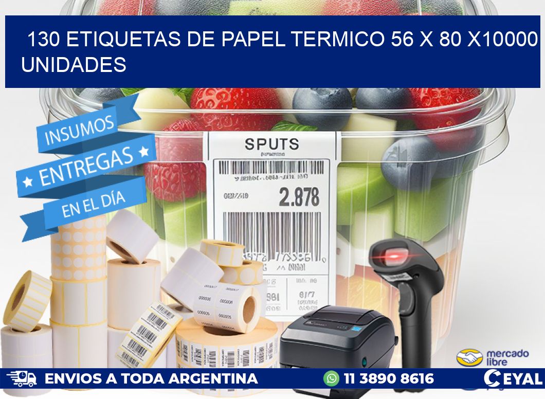 130 ETIQUETAS DE PAPEL TERMICO 56 x 80 X10000 UNIDADES