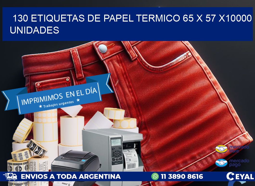 130 ETIQUETAS DE PAPEL TERMICO 65 x 57 X10000 UNIDADES