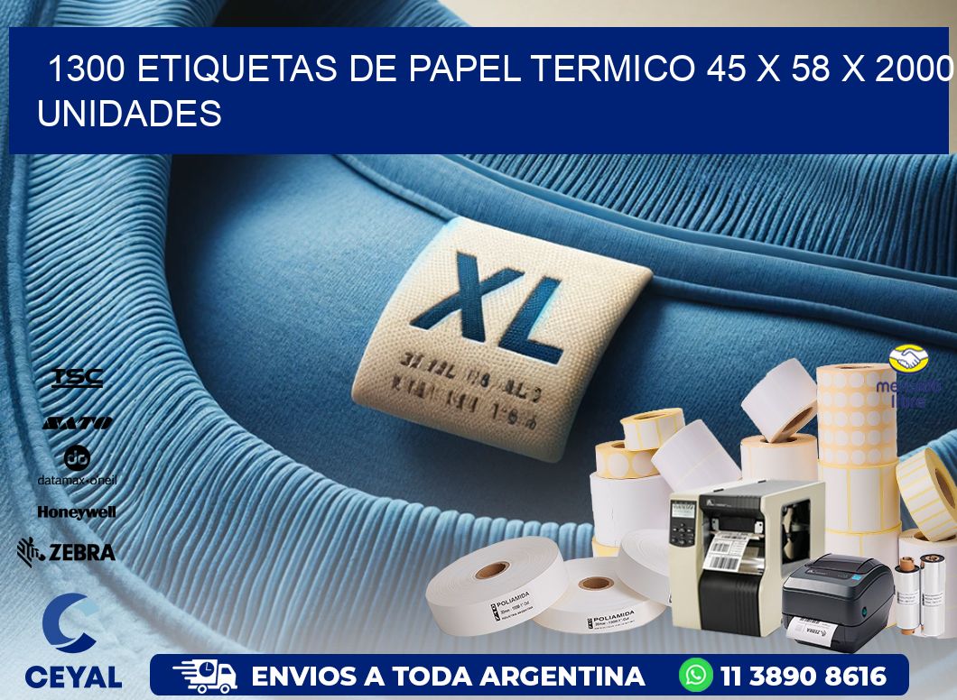 1300 ETIQUETAS DE PAPEL TERMICO 45 x 58 X 2000 UNIDADES