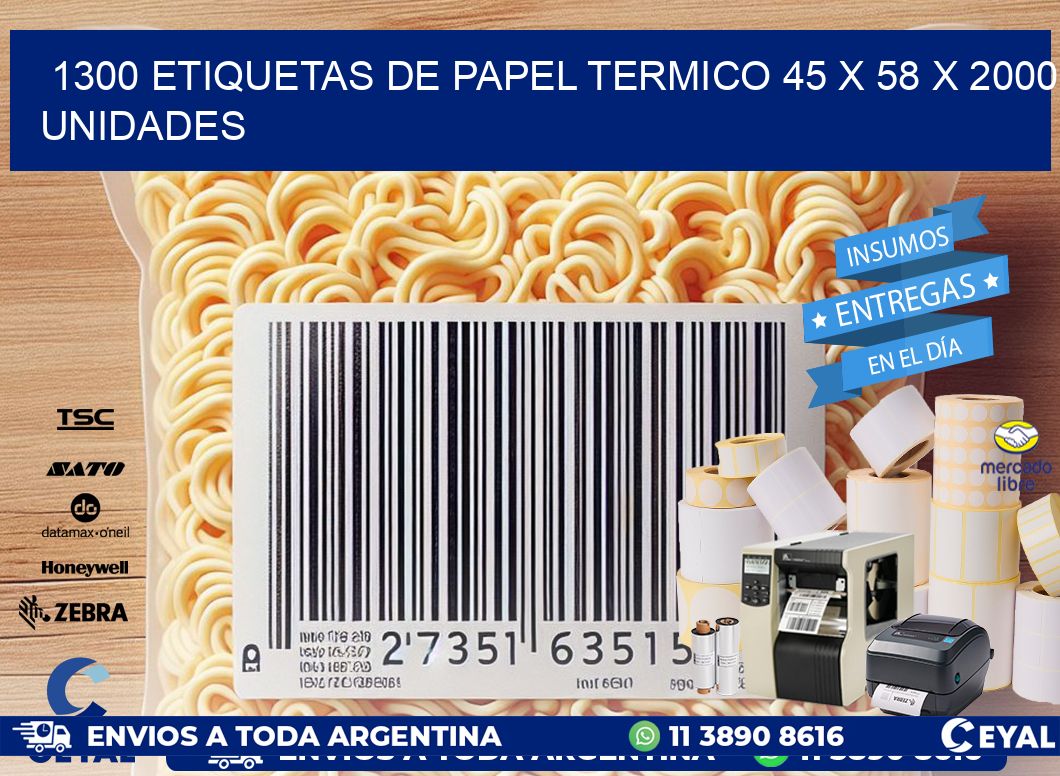 1300 ETIQUETAS DE PAPEL TERMICO 45 x 58 X 2000 UNIDADES