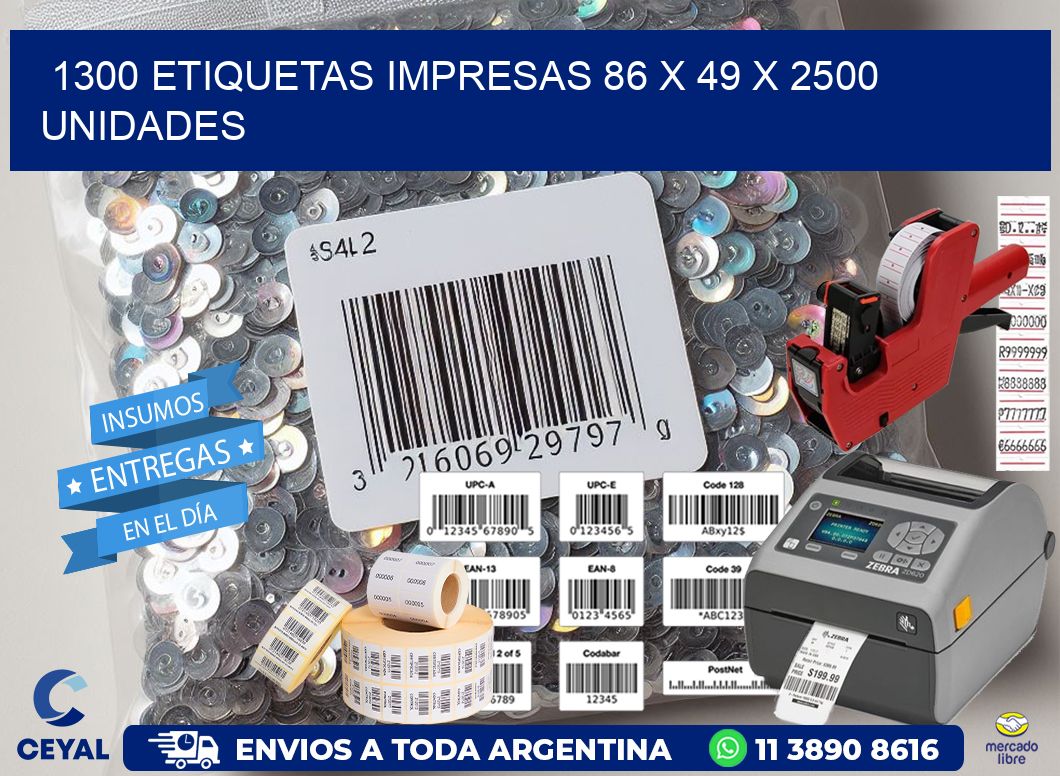 1300 ETIQUETAS IMPRESAS 86 x 49 X 2500 UNIDADES