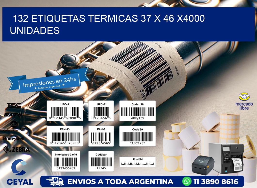 132 ETIQUETAS TERMICAS 37 x 46 X4000 UNIDADES
