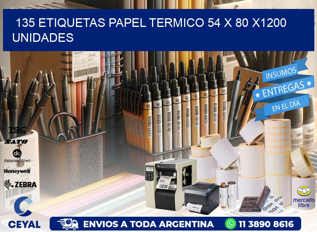 135 ETIQUETAS PAPEL TERMICO 54 x 80 X1200 UNIDADES