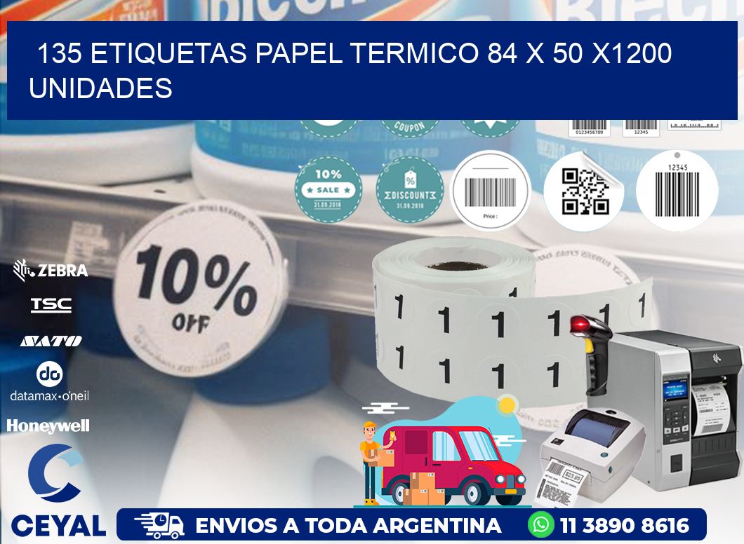 135 ETIQUETAS PAPEL TERMICO 84 x 50 X1200 UNIDADES