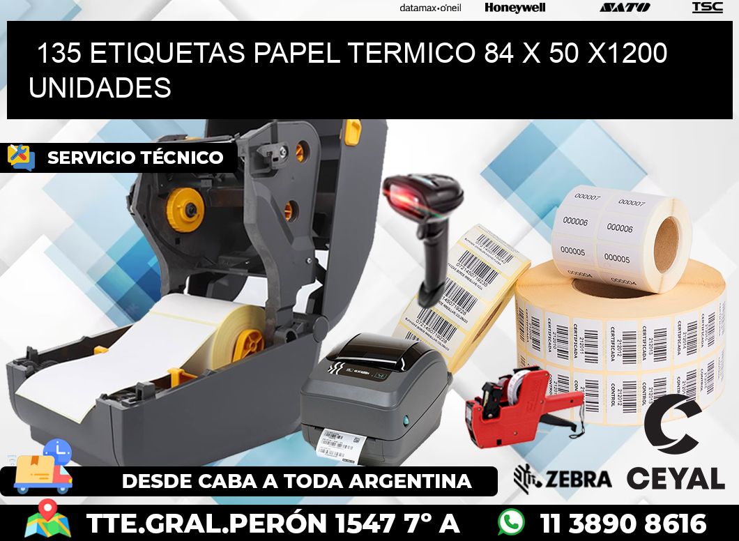 135 ETIQUETAS PAPEL TERMICO 84 x 50 X1200 UNIDADES