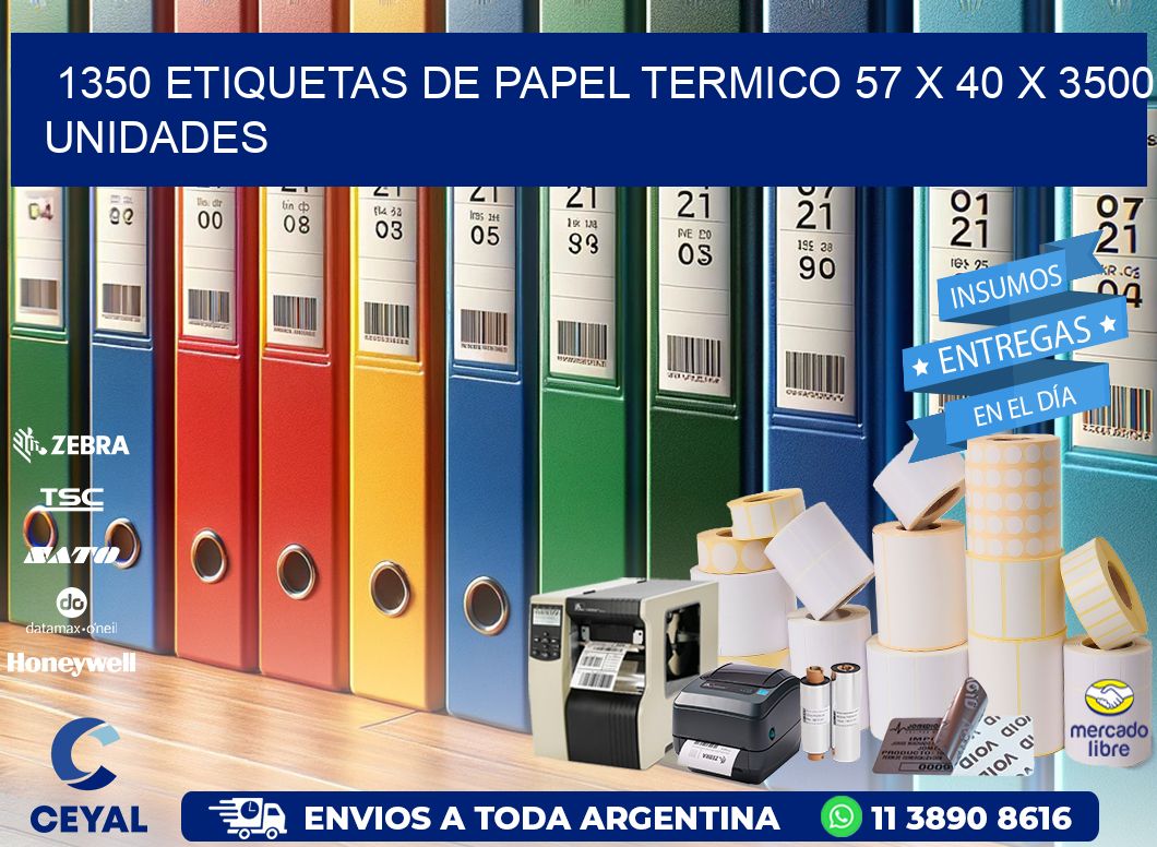 1350 ETIQUETAS DE PAPEL TERMICO 57 x 40 X 3500 UNIDADES