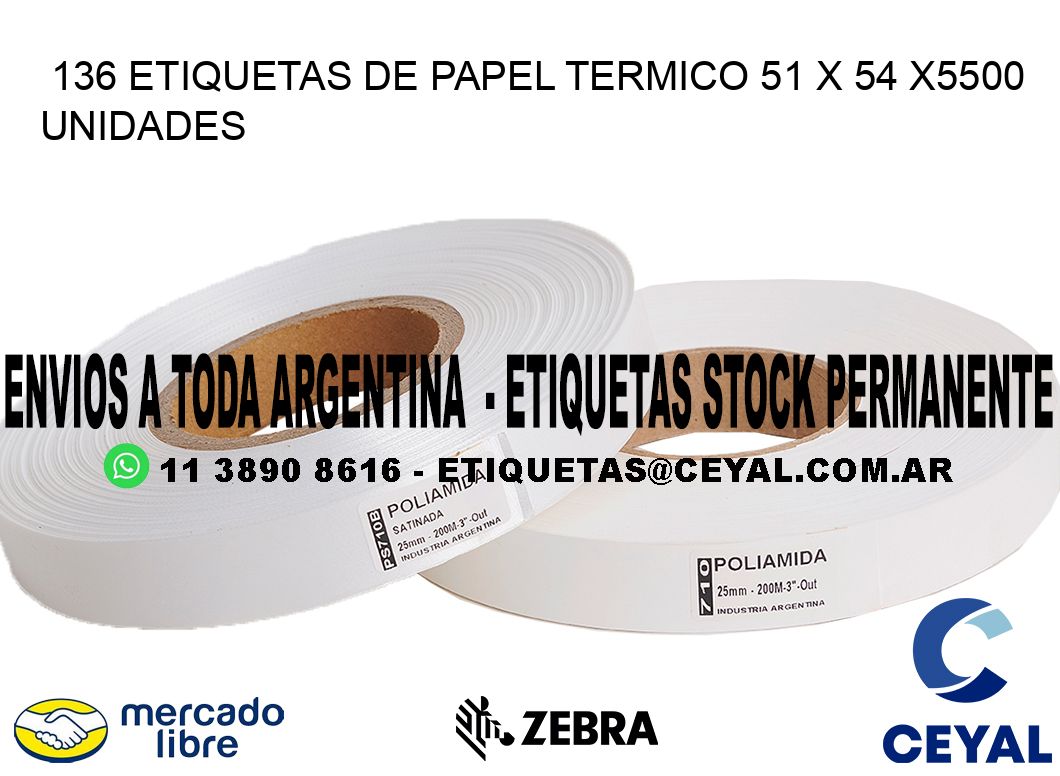 136 ETIQUETAS DE PAPEL TERMICO 51 x 54 X5500 UNIDADES