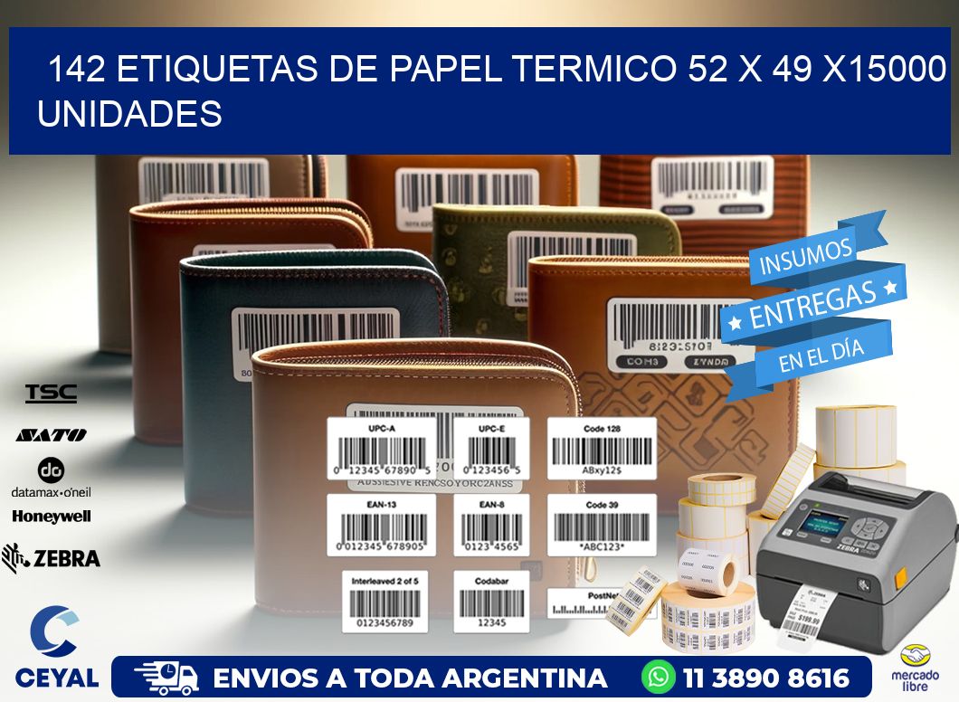 142 ETIQUETAS DE PAPEL TERMICO 52 x 49 X15000 UNIDADES