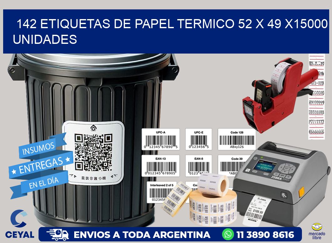 142 ETIQUETAS DE PAPEL TERMICO 52 x 49 X15000 UNIDADES