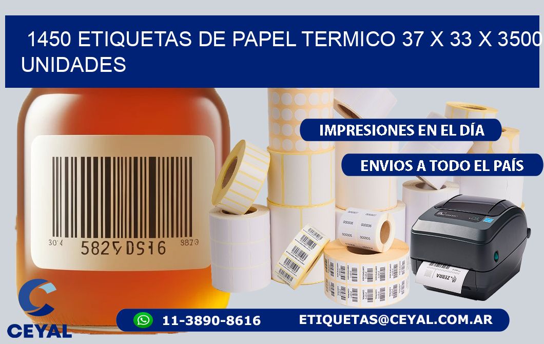 1450 ETIQUETAS DE PAPEL TERMICO 37 x 33 X 3500 UNIDADES