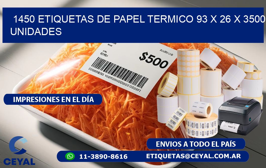 1450 ETIQUETAS DE PAPEL TERMICO 93 x 26 X 3500 UNIDADES