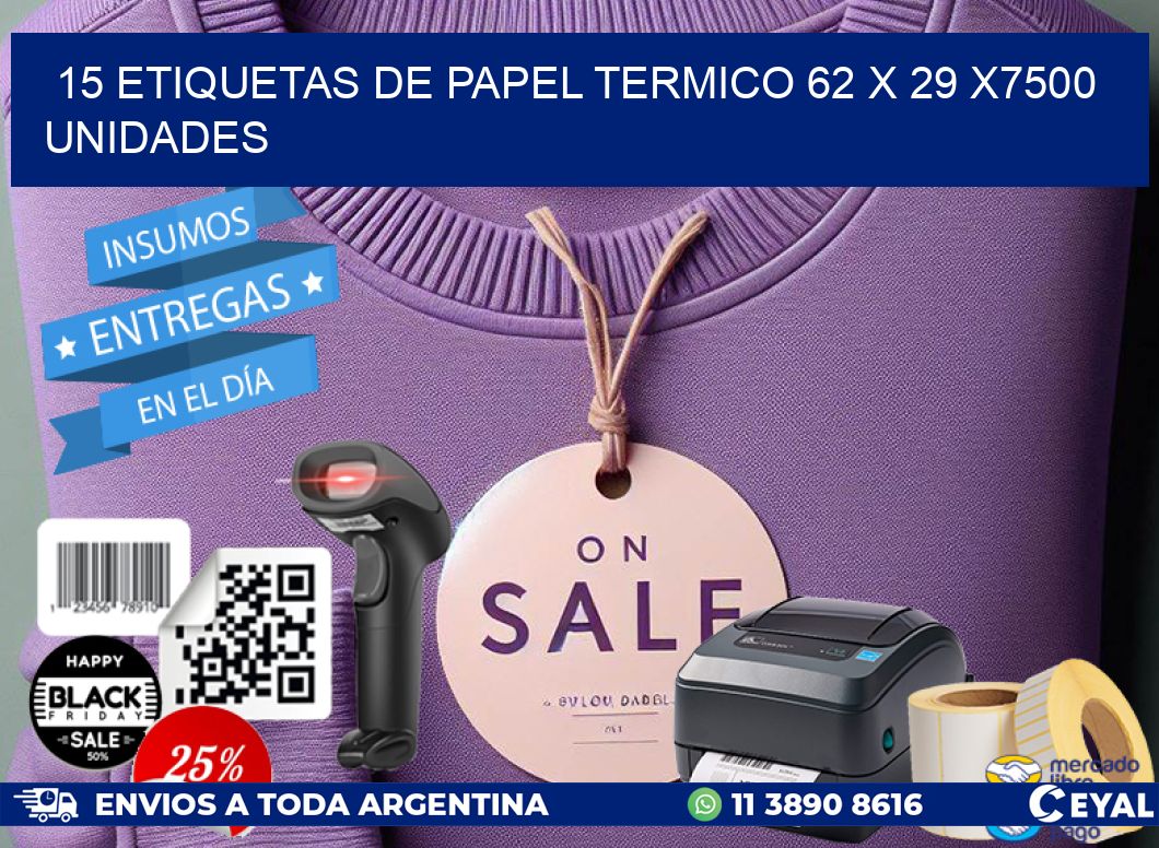 15 ETIQUETAS DE PAPEL TERMICO 62 x 29 X7500 UNIDADES