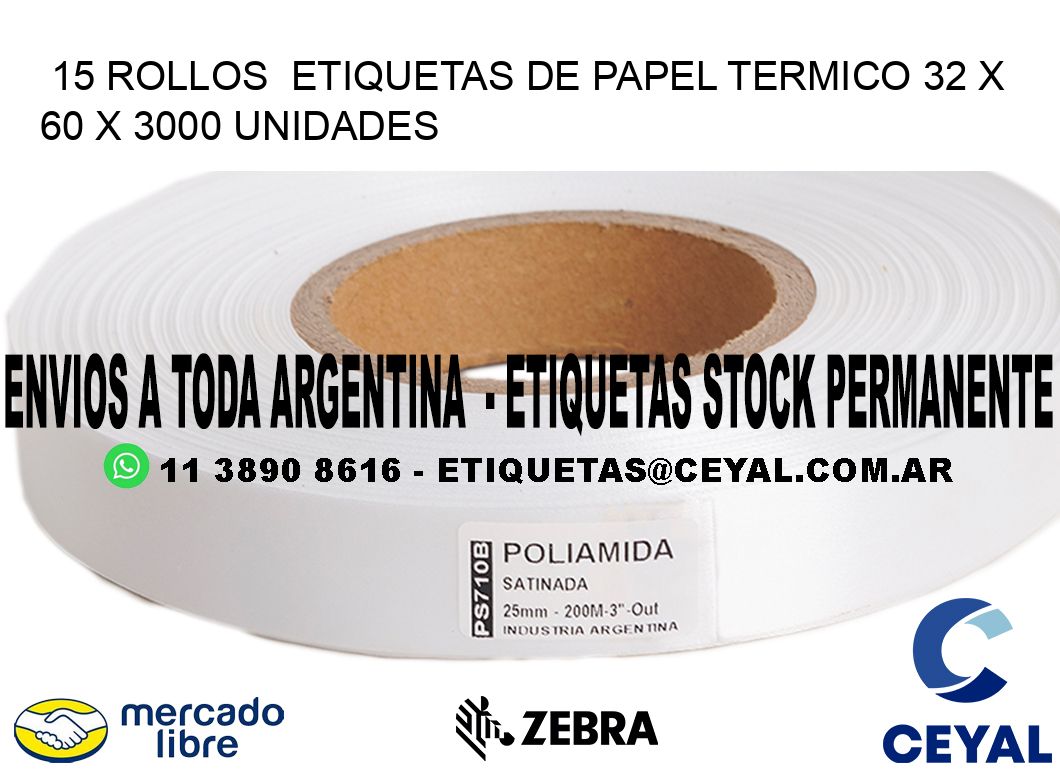 15 ROLLOS  ETIQUETAS DE PAPEL TERMICO 32 x 60 X 3000 UNIDADES