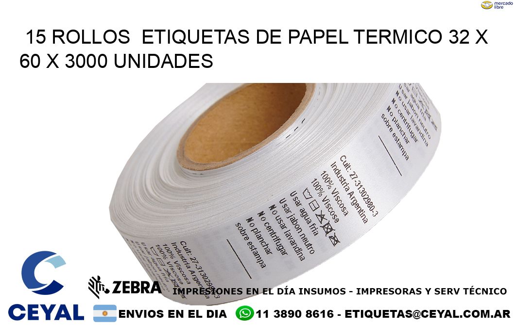 15 ROLLOS  ETIQUETAS DE PAPEL TERMICO 32 x 60 X 3000 UNIDADES