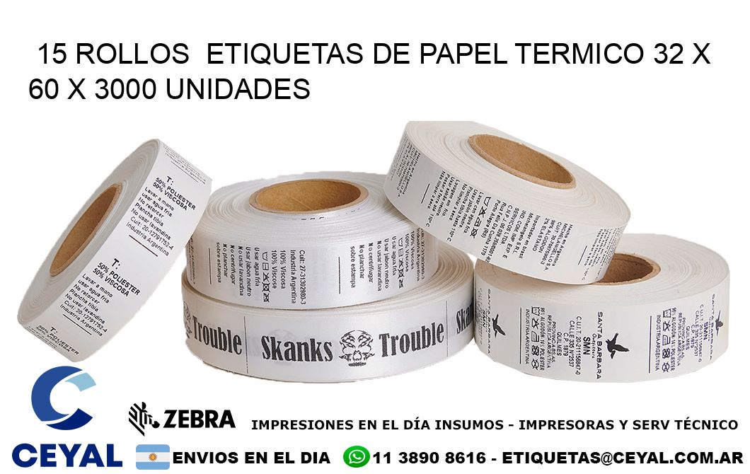 15 ROLLOS  ETIQUETAS DE PAPEL TERMICO 32 x 60 X 3000 UNIDADES