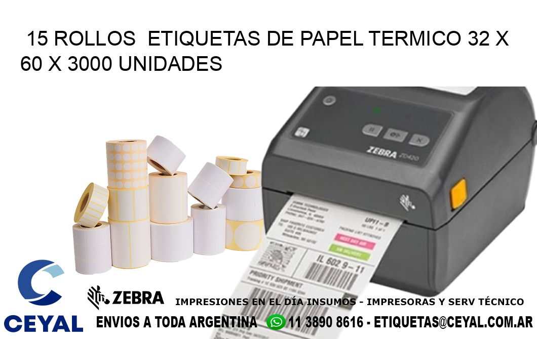 15 ROLLOS  ETIQUETAS DE PAPEL TERMICO 32 x 60 X 3000 UNIDADES