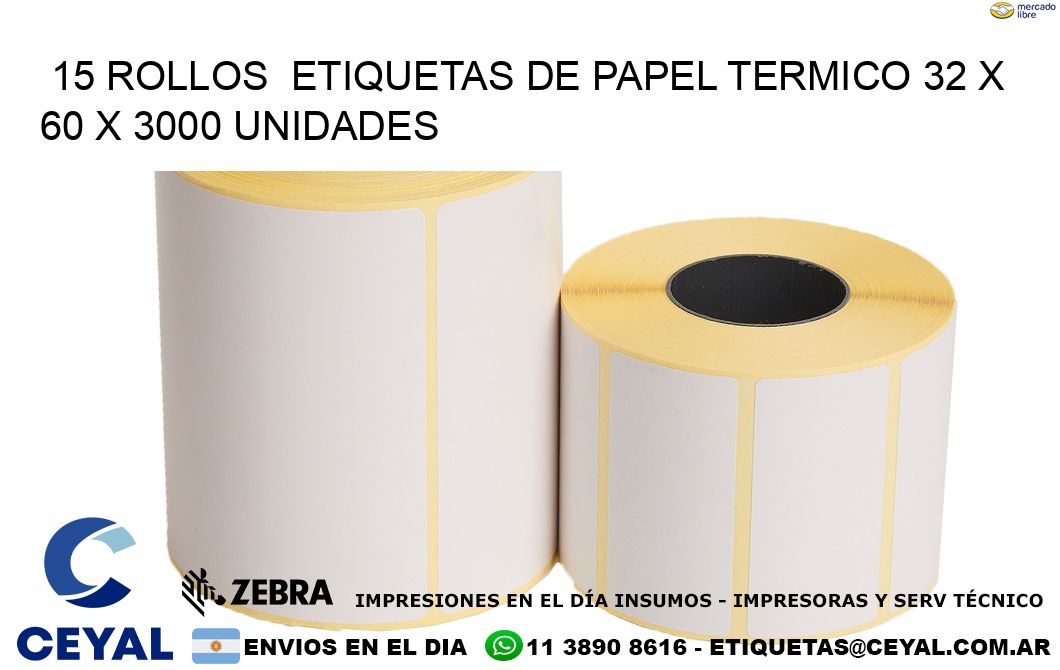 15 ROLLOS  ETIQUETAS DE PAPEL TERMICO 32 x 60 X 3000 UNIDADES