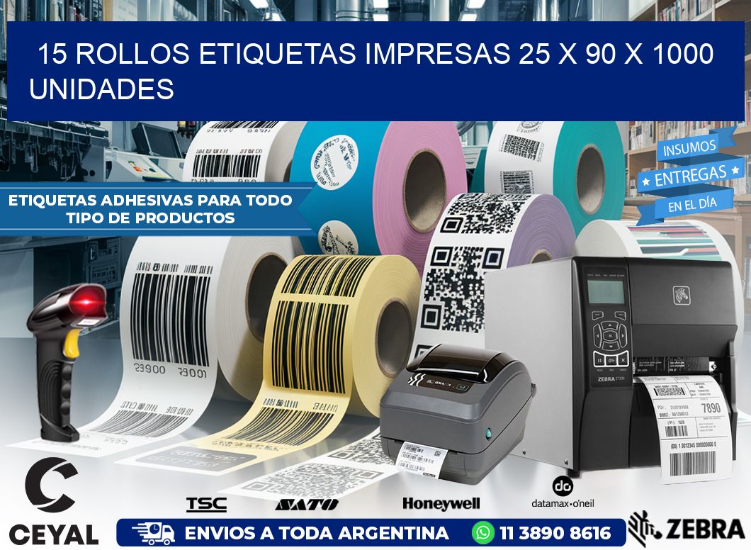 15 ROLLOS ETIQUETAS IMPRESAS 25 x 90 X 1000 UNIDADES