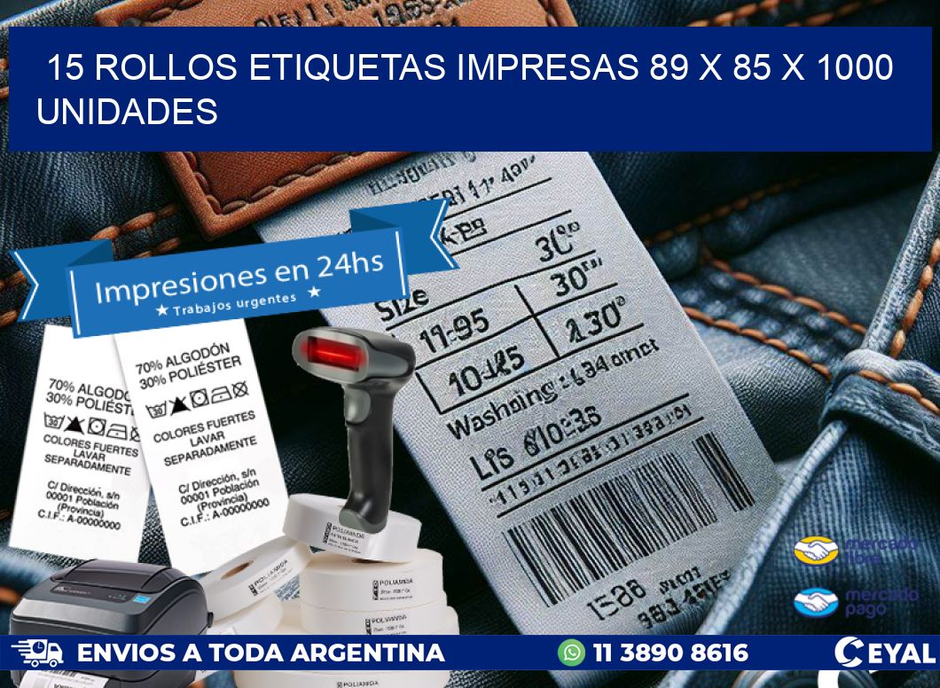 15 ROLLOS ETIQUETAS IMPRESAS 89 x 85 X 1000 UNIDADES